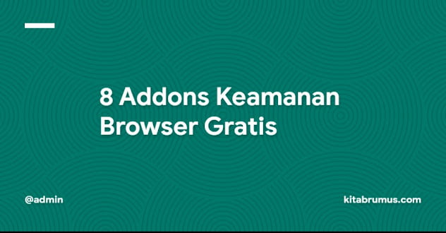 8 Addons Keamanan Browser Gratis