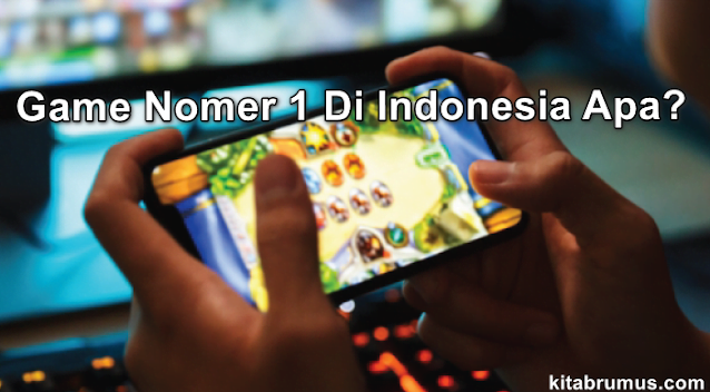 Game Nomer 1 Di Indonesia Apa
