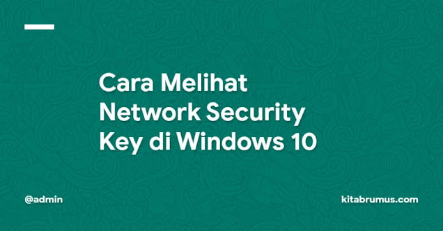 Cara Melihat Network Security Key di Windows 10