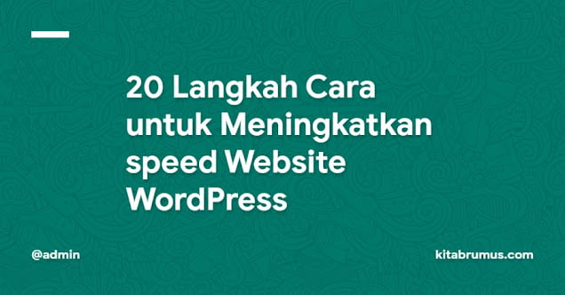 Cara untuk Meningkatkan speed Website WordPress
