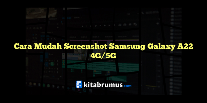 Cara Mudah Screenshot Samsung Galaxy A22 4G/5G