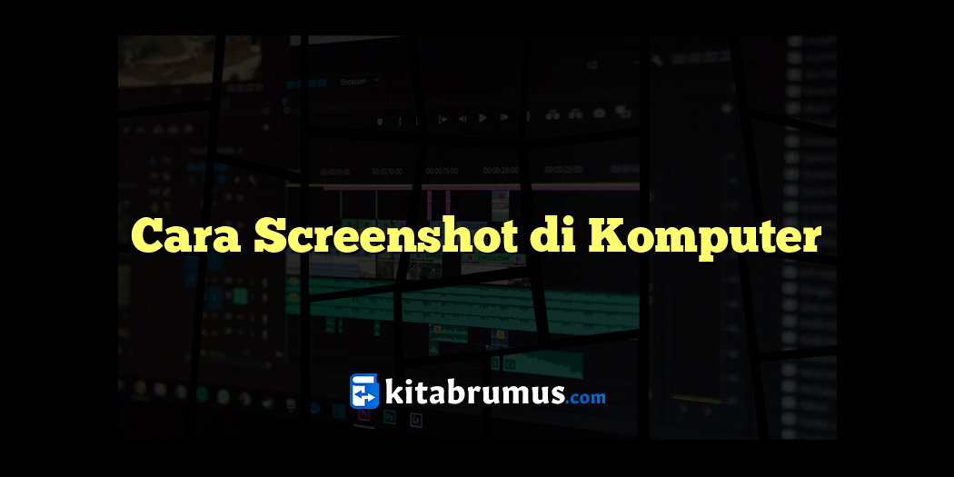 Cara screenshot di komputer