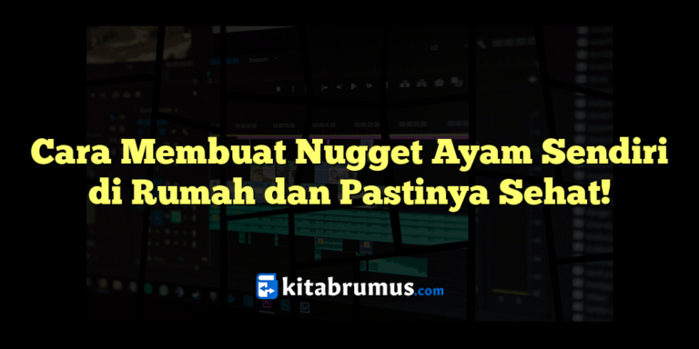 Bikin Nugget Ayam Sendiri Di Rumah: Lebih Sehat, Lebih Hemat, Dan Lebih Enak!